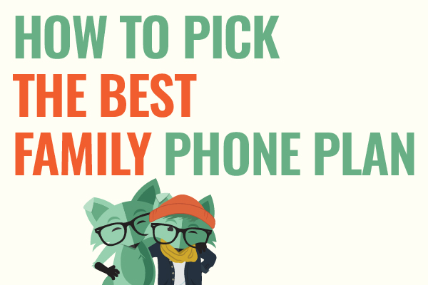 how to pick the best family phone plan