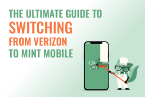 Switching from Verizon to Mint Mobile | Mint Mobile