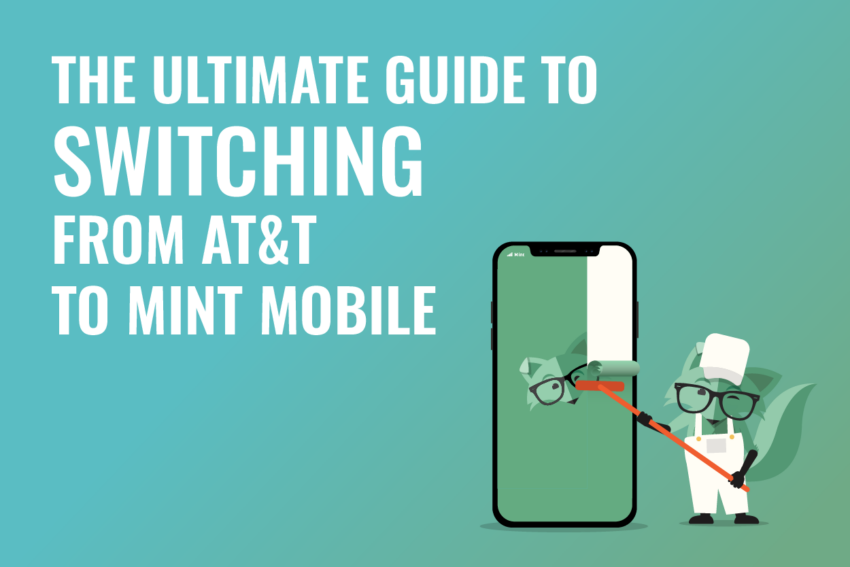 Headline reading The Ultimate Guide To Switching From AT&T To Mint Mobile next to an image of Mint Fox in a painter's outfit putting up wallpaper on a smartphone screen with his face on it
