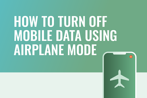 How to turn off mobile data using airplane mode sign with an airplane icon on a phone being displayed.
