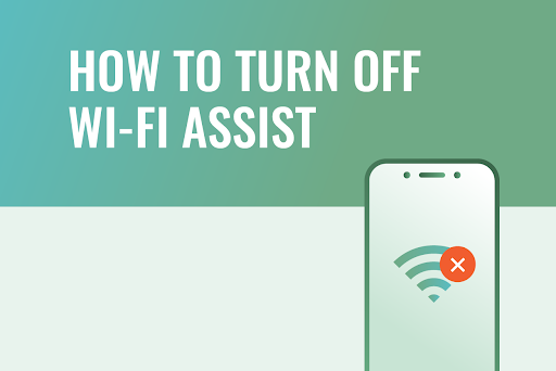 How to turn off wi-fi assist and a phone showing the wi-fi signal that is not on.