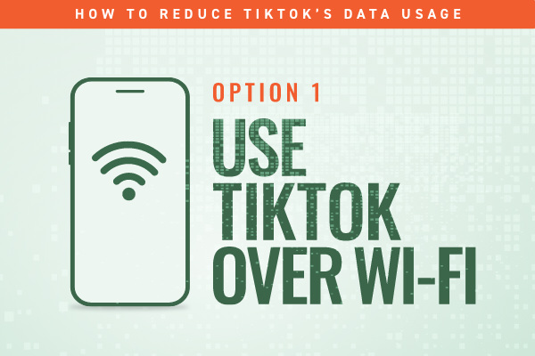 Option 1 is to use TikTok over Wi-Fi with phone displaying the Wi-Fi sign.
