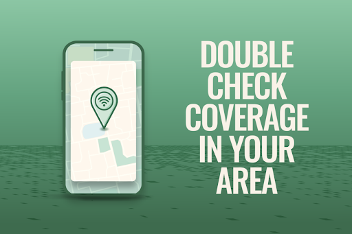 Coverage map being displayed on a phone with text reading Double Check Coverage In Your Area next to it
