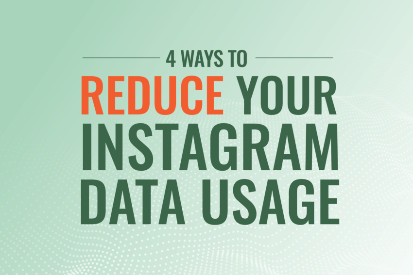 Sign that says 4 ways to reduce your Instagram data usage 