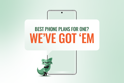 Best phone plans for one? We’ve got ‘em

