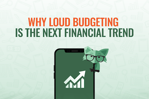 Mint Fox with a sign that says Why loud budgeting is the next financial trend