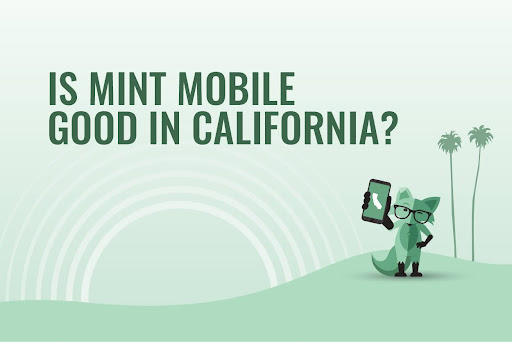 Is Mint Mobile good in California?