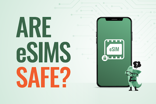 Are eSIMs safe?