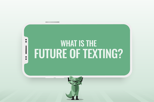 Mint Fox wondering what is the future of texting?