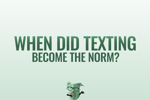 Mint Fox wondering when did texting become the norm?