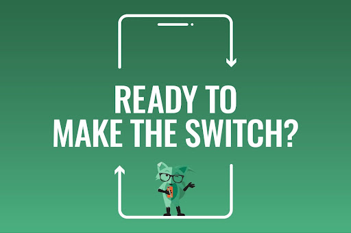 Ready to make the switch?