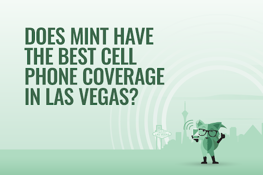 Does Mint have the best cell phone coverage in Las Vegas?