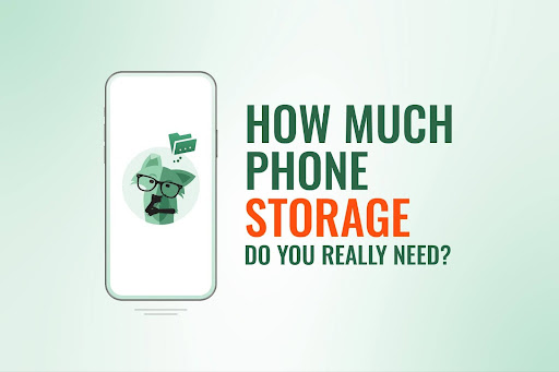 How much phone storage do you really need
