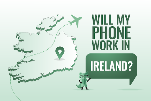 Will my phone work in Ireland?