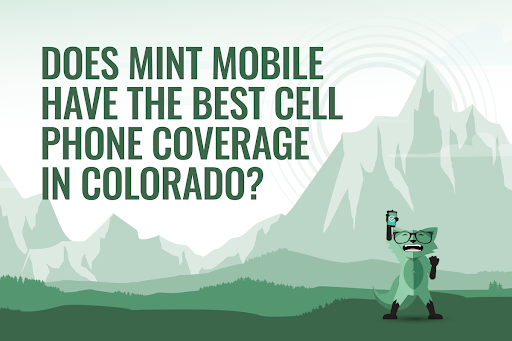 Does Mint Mobile have the best cell phone coverage in Colorado?