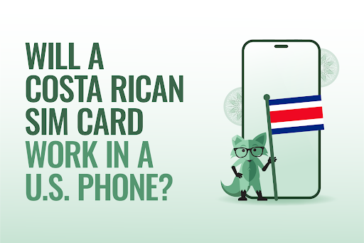 Will a Costa Rican SIM card work in U.S. phone?