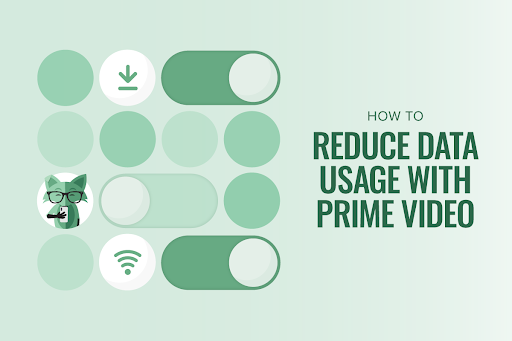 How to reduce data usage with Prime Video
