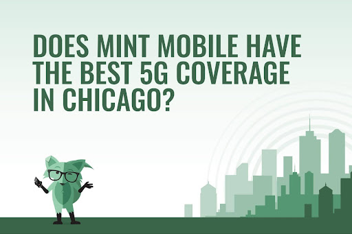 Does Mint Mobile have the best 5G coverage in Chicago?