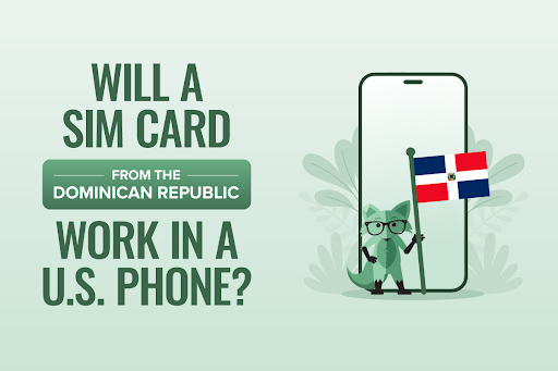 Will a SIM card from the Dominican Republic work in a U.S. phone?