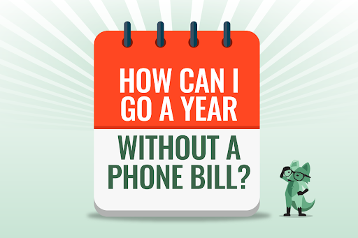 How can I go a year without a phone bill? 
