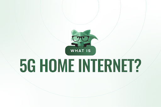 What is 5G home internet?