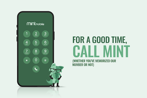 For a good time, call Mint (whether you've memorized our number or not)
