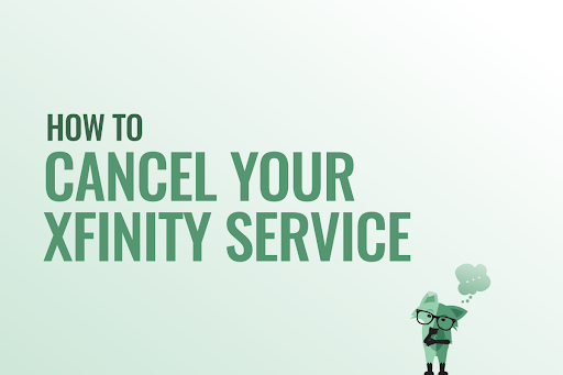 How to cancel your Xfinity service