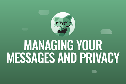 Managing your messages and privacy