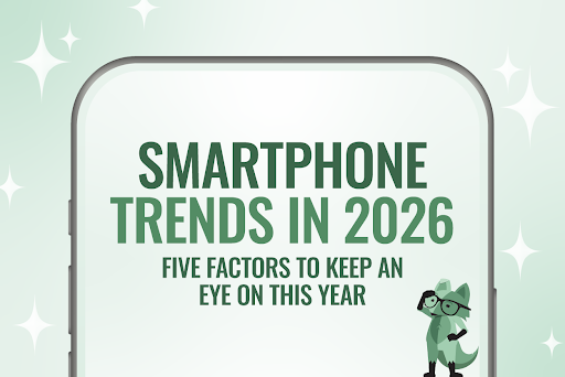 Smartphone trends in 2026: Five factors to keep an eye on this year